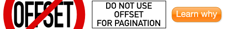 Do not use OFFSET for pagination