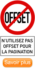 N'utilisez pas OFFSET pour la pagination