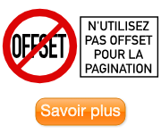 N'utilisez pas OFFSET pour la pagination
