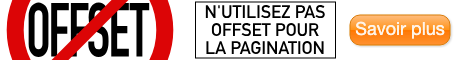N'utilisez pas OFFSET pour la pagination
